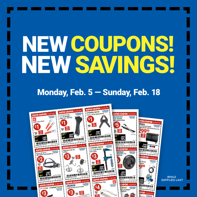 NEW COUPONS! NEW SAVINGS! Monday, Feb. 5 - Sunday, Feb. 18