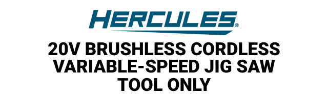 HERCULES 20V Brushless Cordless Variable-Speed Jig Saw - Tool Only