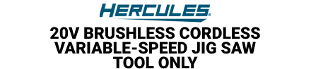 HERCULES 20V Brushless Cordless Variable-Speed Jig Saw - Tool Only