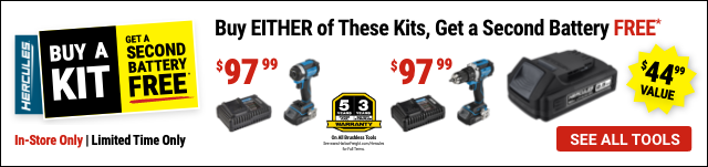 HERCULES: Buy a kit, get a second battery free. Buy EITHER of These Kits, Get a Second Battery FREE. SEE ALL TOOLS.