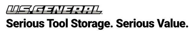 U.S. GENERAL. Serious Tool Storage. Serious Value.