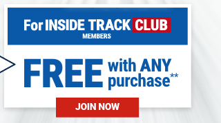 FOR INSIDE TRACK CLUB FREE WITH ANY PURCHASE. JOIN NOW.