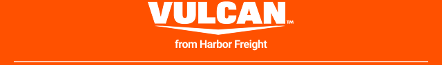 VULCAN by Harbor Freight