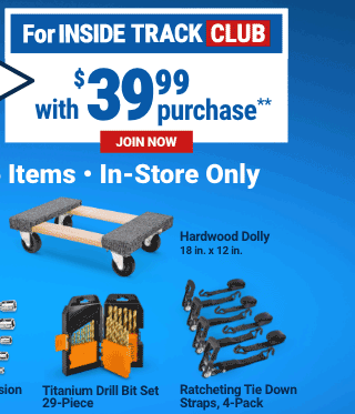 FOR INSIDE TRACK CLUB with $39.99 Purchase. IN-STORE ONLY. JOIN NOW.