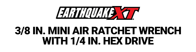 EARTHQUAKE XT 3/8 in. Mini Air Ratchet Wrench with 1/4 in. Hex Drive