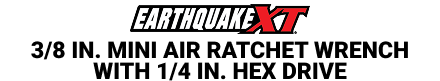 EARTHQUAKE XT 3/8 in. Mini Air Ratchet Wrench with 1/4 in. Hex Drive - mobile