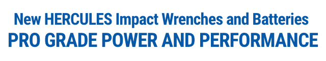 SAVE ON NEW HERCULES Impact Wrenches and Extreme Performance Batteries