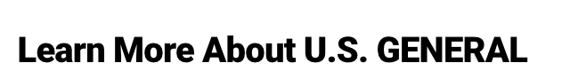 Learn More About U.S. GENERAL