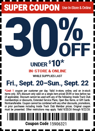 30% OFF Under $20. In-Store & Online. While Supplies Last. Fri., Sept. 20 - Sun., Sept. 22