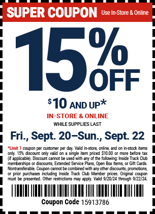 15% OFF Over $20. In-Store & Online. While Supplies Last. Fri., Sept. 20 - Sun., Sept. 22