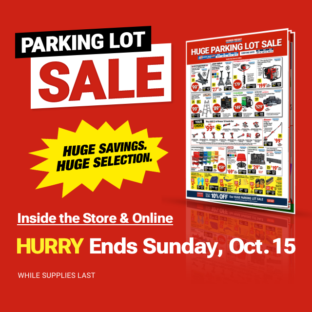 HUGE PARKING LOT SALE: Huge Savings, Huge Selection - Harbor Freight