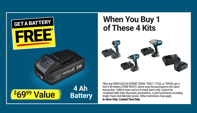 GET A BATTERY FREE. When You Buy 1 of these 4 Kits. $69.99 Value.