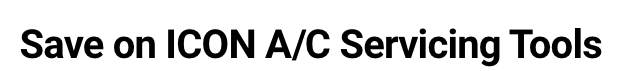 Save on ICON A/C Servicing Tools