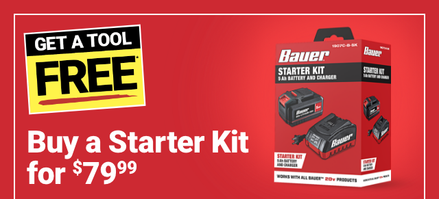 GET A TOOL FREE: Buy a Starter Kit for $79.99