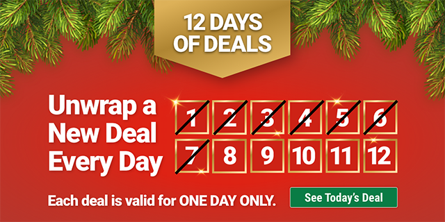 12 DAYS OF DEALS. Unwrap a New Deal Every Day. Each deal is valid for ONE DAY ONLY. See Today's Deal