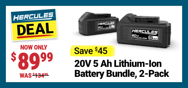 HERCULES Deal: 20V 5 Ah Lithium-Ion Battery, 2 Pack. Now Only $89.99