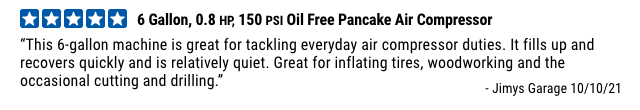 6
                                      Gallon, 0.8 HP 150 PSI Oil Free
                                      Pancake Air Compressor - Review