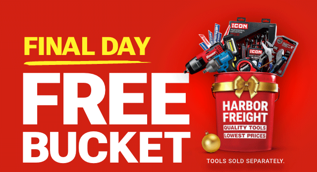 FINAL DAY. FREE BUCKET