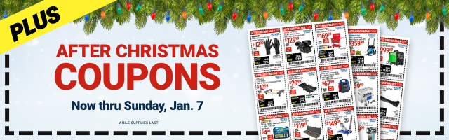 PLUS: AFTER CHRISTMAS COUPONS! Now thru Sunday, Jan. 7