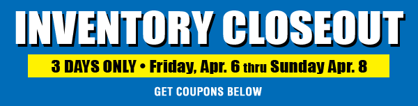 April Inventory Closeout Promotion