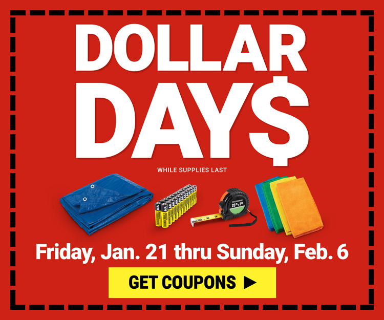 Dollar Days - January 21 Thru February 6 - Get Coupons