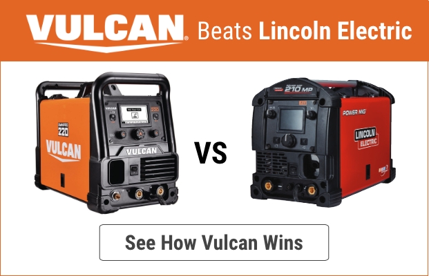 Vulcan Beats Lincoln Electric - See How Vulcan Wins
