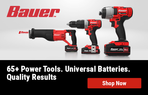 Bauer - 55+ Power Tools. Universal Batteries. Quality Results - Shop Now