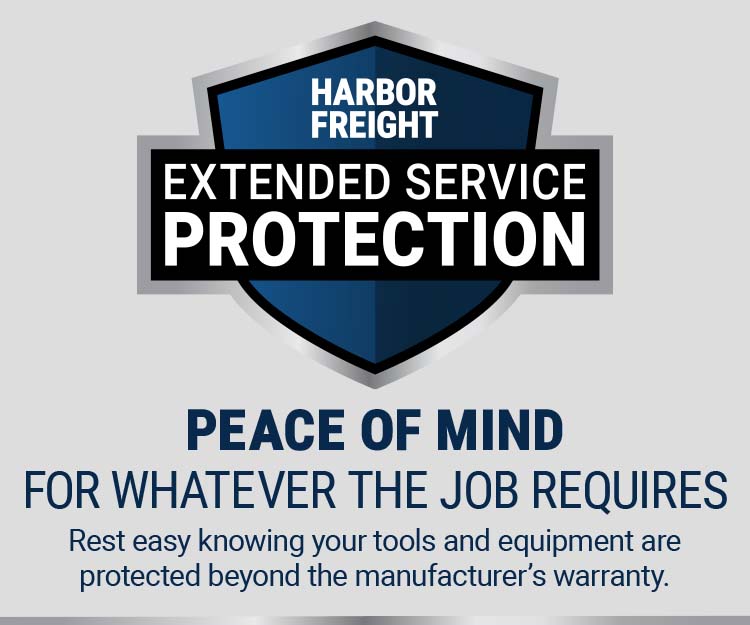 Harbor Freight Extended Service Protection - Peace of Mind for Whatever the Job Requires