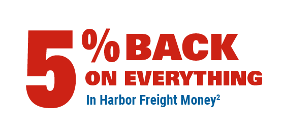 5% Back on Everything in Harbor Freight Money